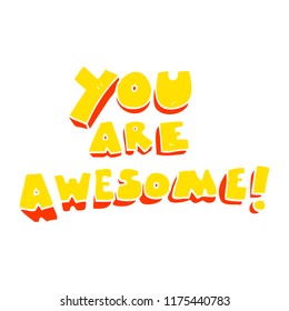 flat color illustration of you are awesome text
