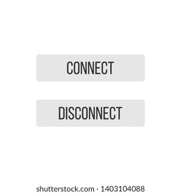 Flat Connect and Disconnect Buttons