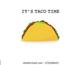 Flat design beef taco tortillas Mexican food, Mexican spicy hot food cuisine yummy beef tacos, vector illustration single Taco isolated in white background, text it’s taco time, Mexican traditional 