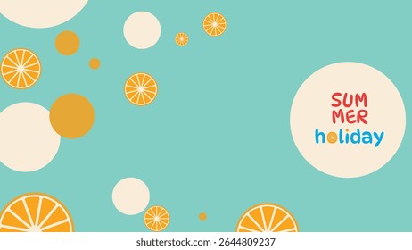 Flat Design Citrus Orange Slice with Text for Summer Holiday Background or Poster Layout
