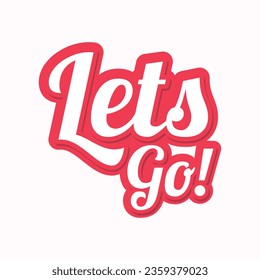 Flat design let's go lettering isolated vector design