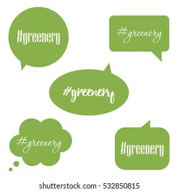 Flat design speech bubbles set, collection with hashtag greenery, color of the year 2017.
