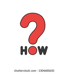 Flat design style vector illustration concept of how text with question mark symbol icon on white background. Colored, black outlines.