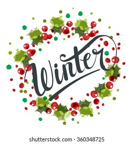 Flat design style winter hand written text. Brush lettering with winter watercolor wreath. Card design with calligraphy. Winter typography. Winter card, banner or flyer template. 