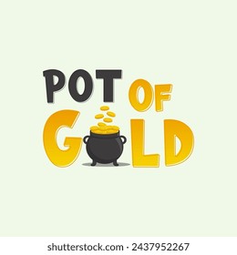 Flat Design text wordmark Pot Of Gold St. patrick's day treasure with coins gold festivals element vector