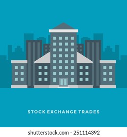 Flat design vector business illustration concept Stock exchange trades building for website and promotion banners. 