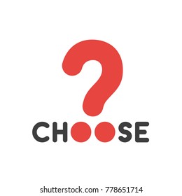 Flat design vector illustration concept of black choose word with big red question mark symbol icon.