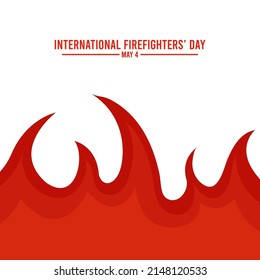Flat design vector illustration of international firefighters' day. Fire background. May 4. Poster or banner.