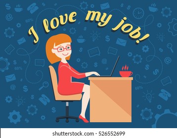 Flat design vector illustration of personal assistant or hard working woman with smile and text "I love my job!" Business idea concept