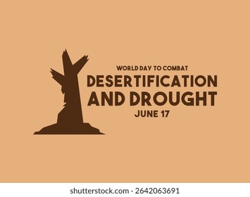 Flat design vector of World Day to Combat Desertification and Drought. June 17. Eps 10.