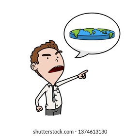 Flat Earther says the earth is flat, hand drawn vector cartoon illustration