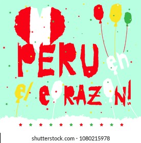 Flat fiestas patrias design for banner, apparel print, independence victory day card, slogan graphic poster with text Peru en el corazon in national state flag colors. Vintage grunge torn paper style.