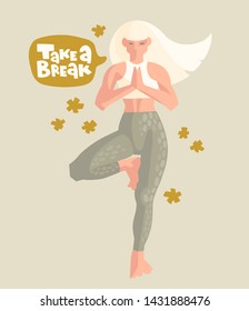 Flat hand drawn illustration. Girl and the inscription. Take a break lettering in speech bubble. Strong woman doing yoga. Vrksasana, tree pose, balance. Healthy lifestyle, exercise, yoga workout. 
