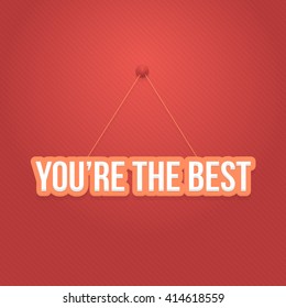 Flat Hanging Style, Stylish Text You're the Best 