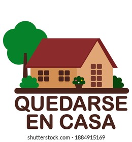 Un diseño de icono plano con la frase "QUÉDATE CASA" en español bajo una bonita casa. Ha seguido a la campaña COVID19 para dejar de difundir el virus.