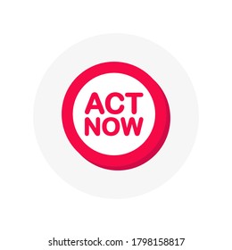 Flat icon with red act now button on white background. Vector flat icon. White background. 3d sign. Vector illustration.