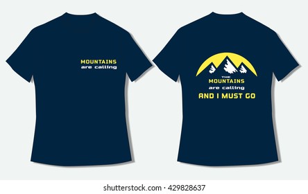 Flat identity mock-up template of T-shirt. Motivated quote. Slogan to go to mountains. Rock climbing, hiking. Idea for sportsmen, mountain climber, mountaineer. Mountain top. Vector Illustration.