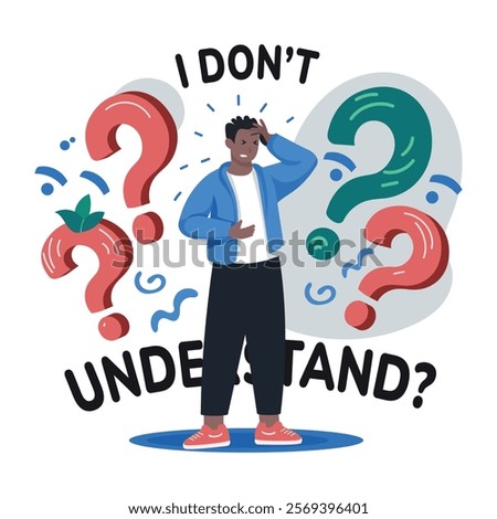 A flat illustration of baffled character with i dont understand typography 