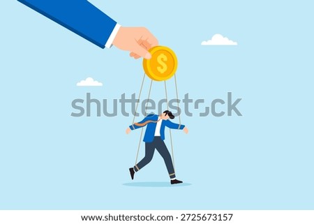 Flat illustration of businessman controlled by giant hand holding gold coin like puppet symbolizing financial manipulation money power income dependency and economic control