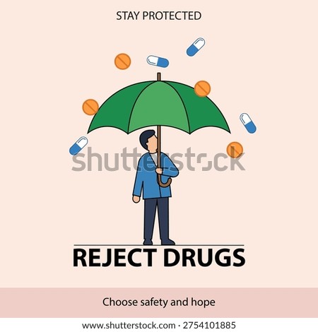 A flat illustration depicts a man sheltered by a green umbrella as pills rain down. The text REJECT DRUGS emphasizes protection and safety. Ideal for substance abuse prevention campaigns and posters.