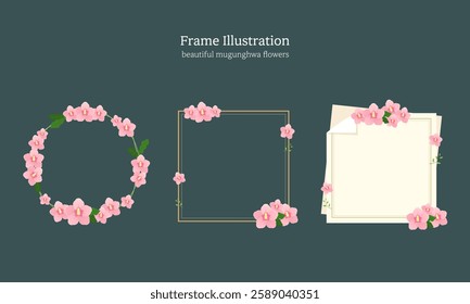 Flat illustration. Flower, spring, photo decoration, memo illustration design. Korean symbol Mugunghwa flower illustration frame design set. Vector illustration.