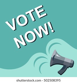 Flat illustration of megaphone with announce on the bubble speech VOTE NOW. Loudspeaker vector symbol with text template.