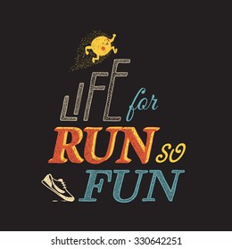 Flat illustration with phrase: Life for run so fun