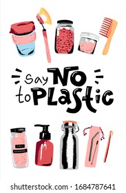 Flat Illustrations with zero waste items. Keep Cup, Dry Shampoo, Glass Jar, Bamboo toothbrush, reusable bottle on white background with lettering Say no to plastic. Eco-friendly poster print. 