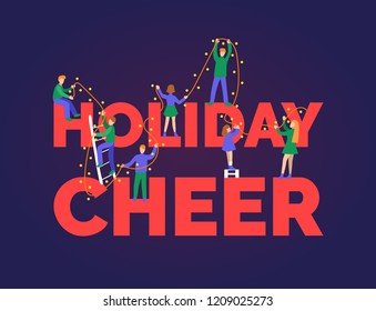 Flat infographics of people decorating inscription Holiday Cheer by fairy lights. Christmas or New Year illustration in minimalist style for greeting card template or poster concept.