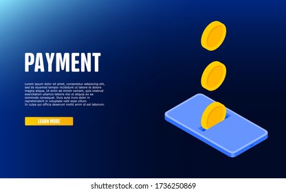 Flat isometric illustration of coins dropping into smartphone screen. The depositing money into account, topping up phone balance, mobile banking, transaction, money transfer, business vector concept.