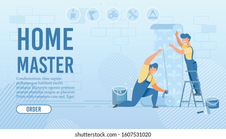 Flat Landing Page for Home Master Online Service. House Repair Team. Cartoon Men in Uniform Glue Wallpaper. Professional Workers. Apartment Renovation. Changing Interior Design. Vector Illustration