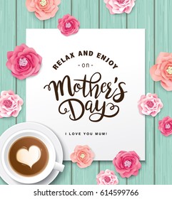 Flat Lay Style Mother`s Day Greeting Card With Coffee Cup And Flowers On Wooden Table.