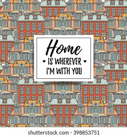 Flat line colorful house background. Quote about home typography design. Greeting card template.