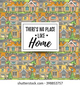Flat line colorful house background. Quote about home typography design. Greeting card template.