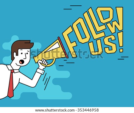 Flat line contour illustration of man shouting into a megaphone announcements about follow us in social networks. Typography letters design shouting out of the toot on blue background