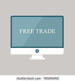 Flat monitor. Business illustration with the inscription:free trade