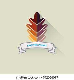 Flat oak leaf with an inscription Save the planet. Vector illustration