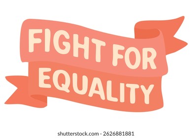 Flat ribbon with bold protest message, symbol of strength, rights, justice and visual empowerment.