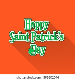 Flat Saint Patricks Day typographic label with green clover on orange background. Material design colors and long shadow. Template for greeting card design, banner, flyer, party invitation.