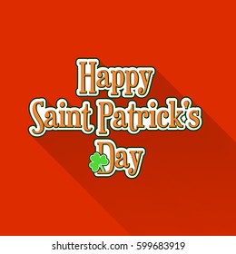 Flat Saint Patricks Day typographic label with green clover on red background. Material design colors and long shadow. Template for greeting card design, banner, flyer, party invitation.