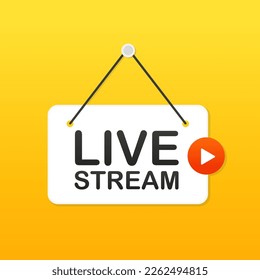 Flat signboard with an inscription Live stream. Hanging white banner, and advertisement sign template. Internet broadcast. Online conference, remote communication, remote work. Vector illustration