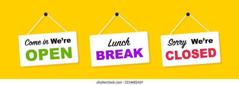 Flat signboards with Come in, we're open, Sorry we are closed and Lunch break. Door signs. Hanging banner for business, shops, sites, services, cafe, restaurant etc. Vector illustration.
