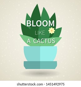 Flat simle vector illustration with a plant and a text. Bloom like a cactus. 