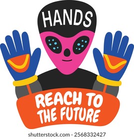 A flat sticker of alien hands with rhea to the future typography