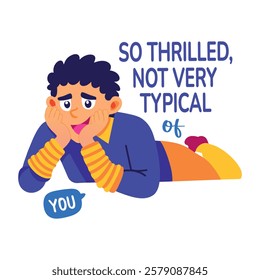 A flat sticker of a character saying so thrilled sarcastic phrase 