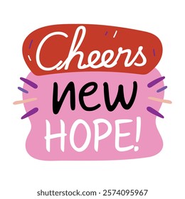 A flat sticker of a cheers new hope typography