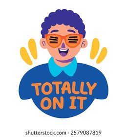 A flat sticker of a cool character with totally on it typography 