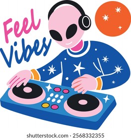 A flat sticker of dj alien with feel vibes typography