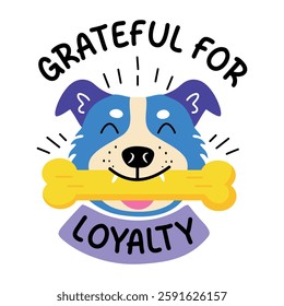 A flat sticker of a dog with grateful for loyalty typography