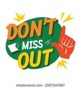A flat sticker of dont miss out typography 
